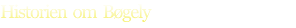 Historien  om  Bøgely
